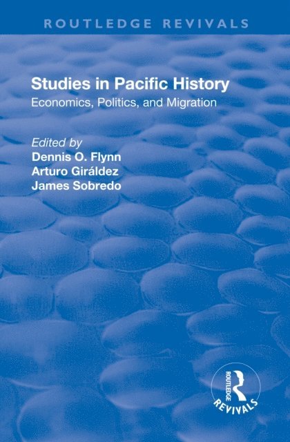 James Sobredo, Arturo Giraldez, Dennis O. Flynn - Studies in Pacific History, E-bok