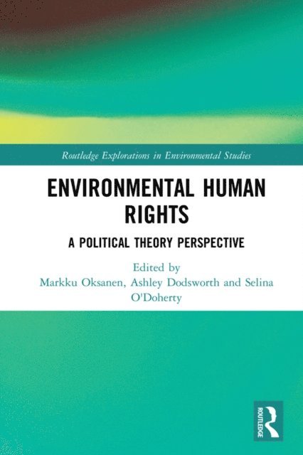 Selina O'Doherty, Ashley Dodsworth, Markku Oksanen - Environmental Human Rights, E-bok