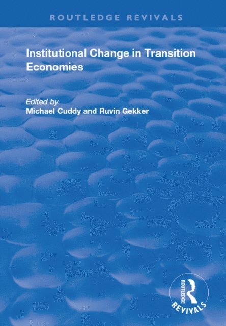 Michael Cuddy, Ruvin Gekker - Institutional Change in Transition Economies, E-bok