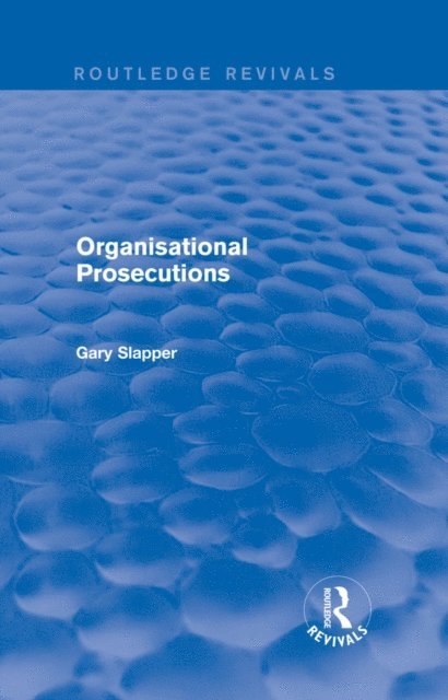 Gary Slapper - Organisational Prosecutions, E-bok