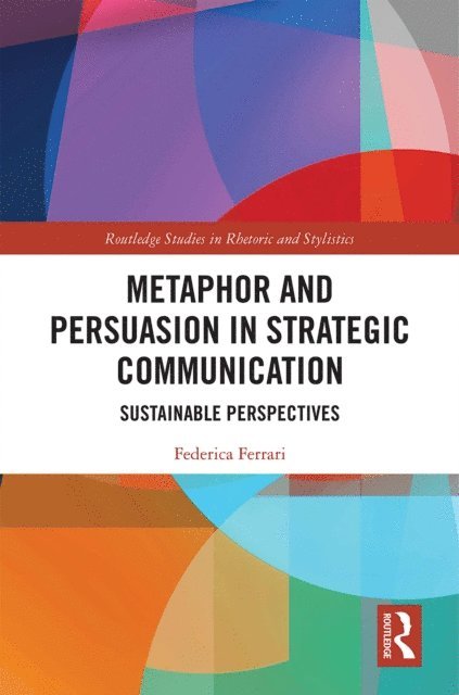 Federica Ferrari - Metaphor and Persuasion in Strategic Communication, E-bok