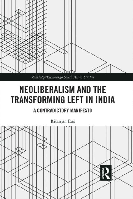 Ritanjan Das - Neoliberalism and the Transforming Left in India, E-bok
