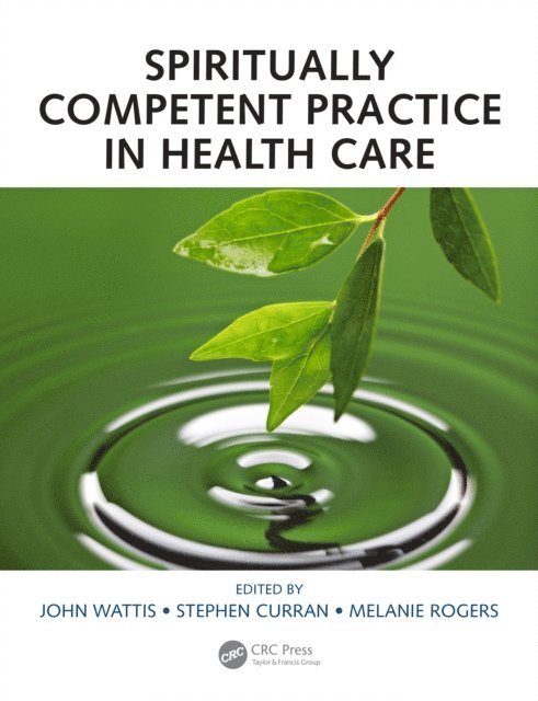Melanie Rogers, Stephen Curran, John Wattis - Spiritually Competent Practice in Health Care, E-bok