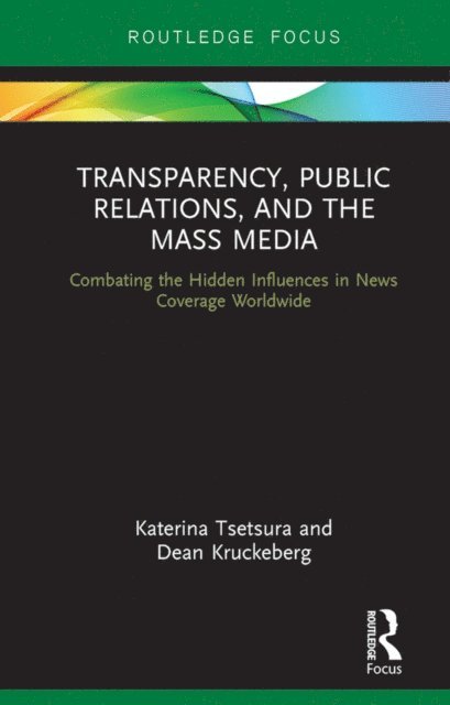 Dean Kruckeberg, Katerina Tsetsura - Transparency, Public Relations and the Mass Media, E-bok