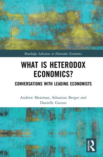 Danielle Guizzo, Sebastian Berger, Andrew Mearman - What is Heterodox Economics?, E-bok