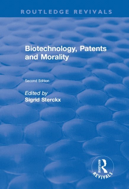 Sigrid Sterckx - Biotechnology, Patents and Morality, E-bok