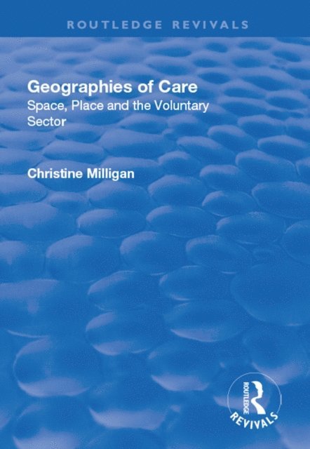 Christine Milligan - Geographies of Care, E-bok