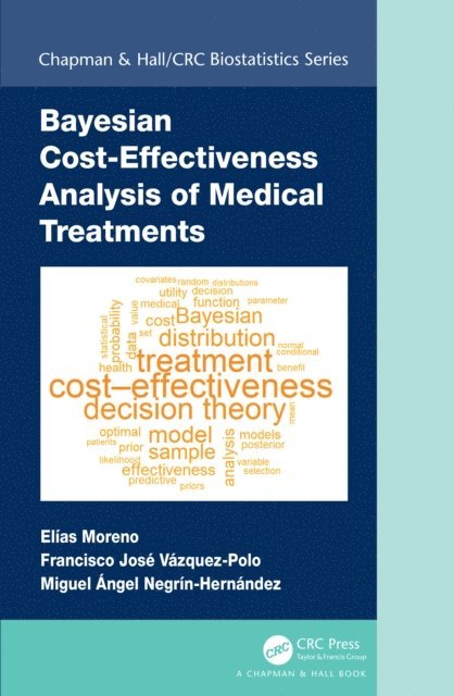 Miguel Angel NegrA-n-HernA!ndez, Francisco Jose Vazquez-Polo, Elias Moreno - Bayesian Cost-Effectiveness Analysis of Medical Treatments, E-bok
