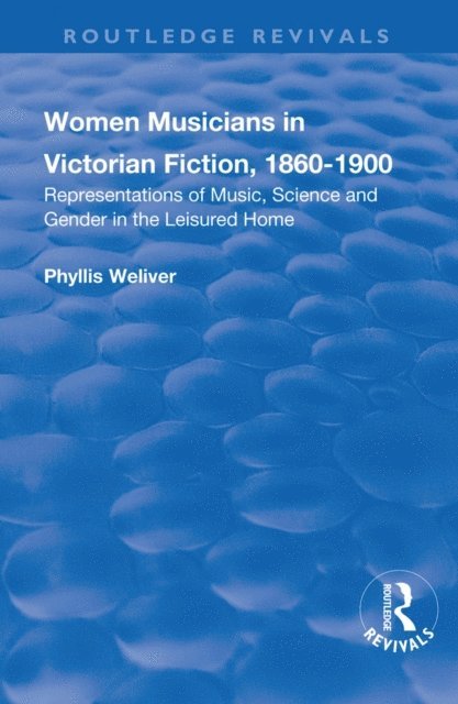 Phyllis Weliver - Women Musicians in Victorian Fiction, 1860-1900, E-bok