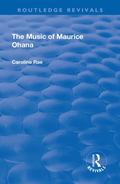 Caroline Rae - Music of Maurice Ohana, E-bok