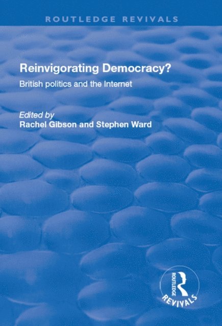 Stephen Ward, Rachel K. Gibson - Reinvigorating Democracy?, E-bok