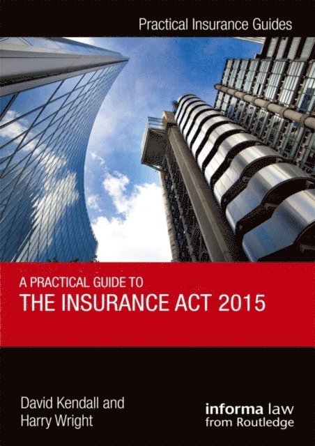 Harry Wright, David Kendall - Practical Guide to the Insurance Act 2015, E-bok