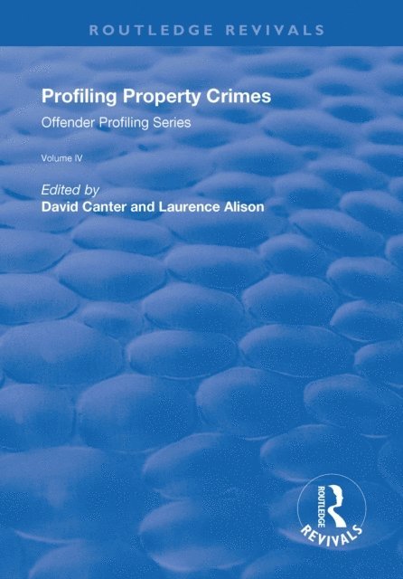 Laurence J. Alison, David V. Canter - Profiling Property Crimes, E-bok