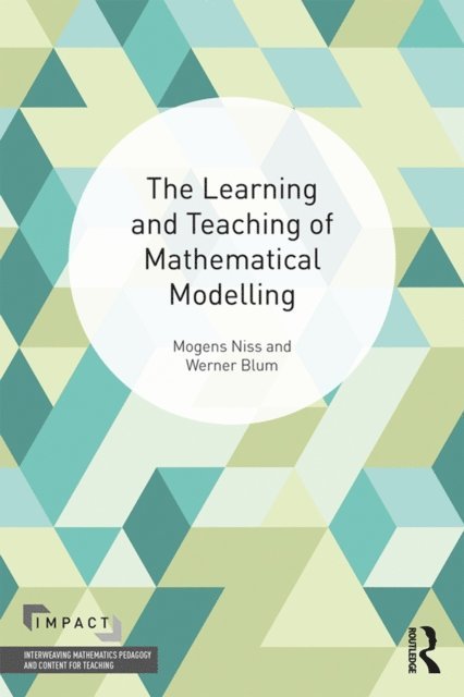 Werner Blum, Mogens Niss - Learning and Teaching of Mathematical Modelling, E-bok