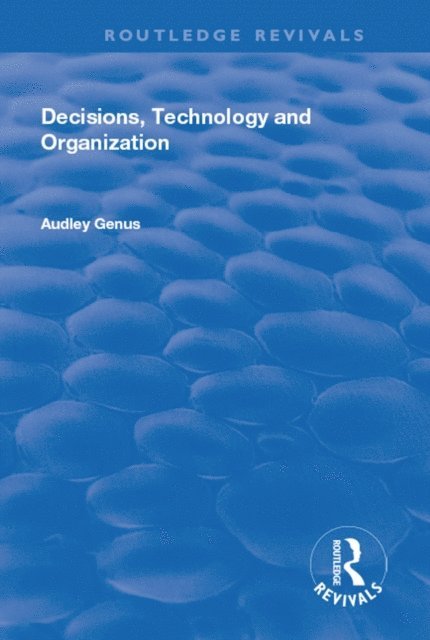 Audley Genus - Decisions, Technology and Organization, E-bok