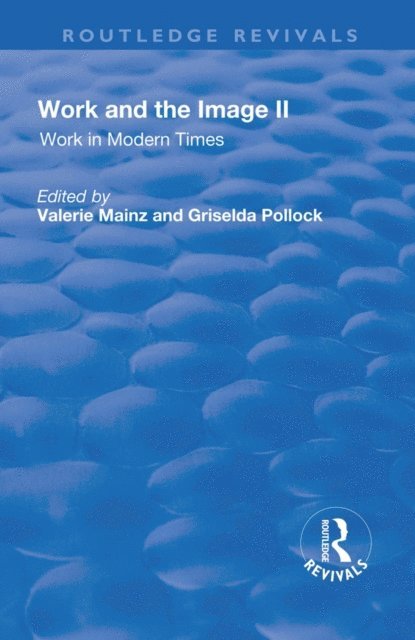 Griselda Pollock, Valerie Mainz - Work and the Image, E-bok