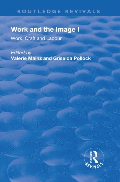 Griselda Pollock, Valerie Mainz - Work and the Image, E-bok