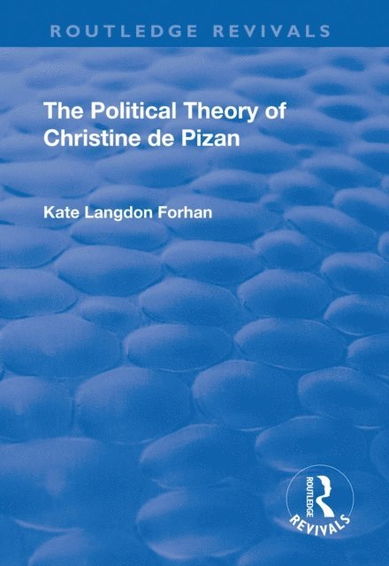 Kate Langdon Forhan - Political Theory of Christine De Pizan, E-bok