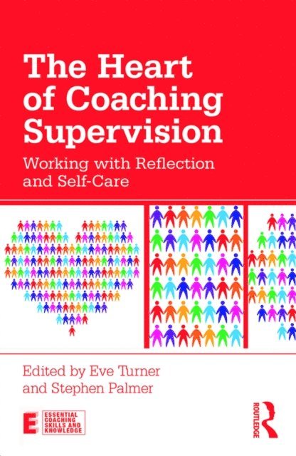 Stephen Palmer, Eve Turner - Heart of Coaching Supervision, E-bok