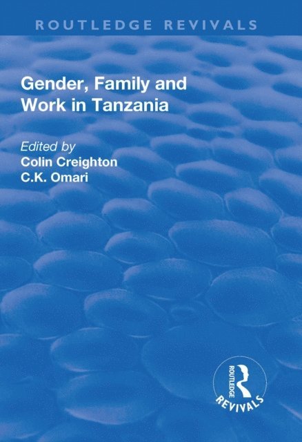 C.K. Omari, Colin Creighton - Gender, Family and Work in Tanzania, E-bok