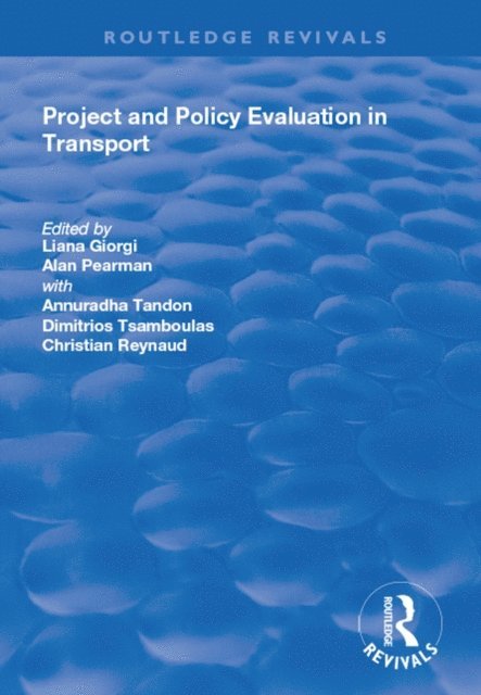 Dimitrios Tsamboulas, Annuradha Tandon, Alan Pearman, Liana Giorgi - Project and Policy Evaluation in Transport, E-bok