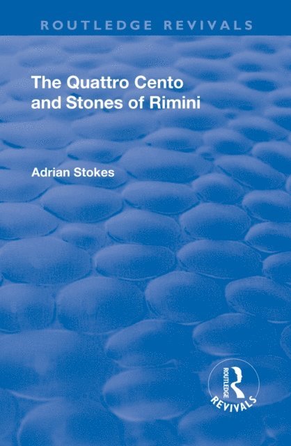 Adrian Stokes - Quattro Cento and Stones of Rimini, E-bok