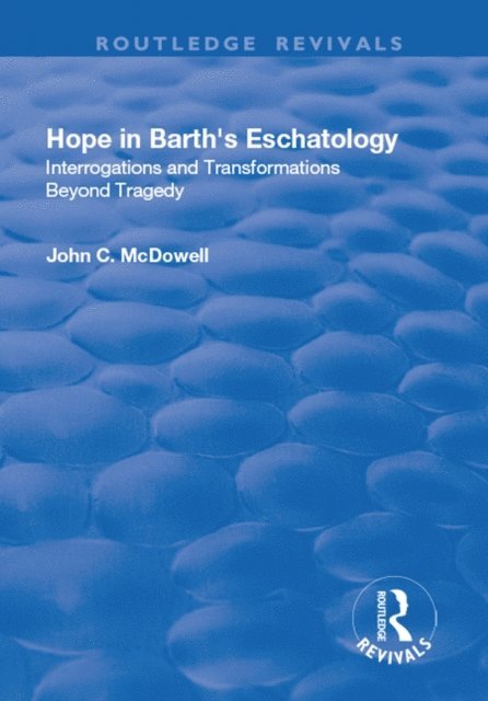 John C. McDowell - Hope in Barth's Eschatology, E-bok