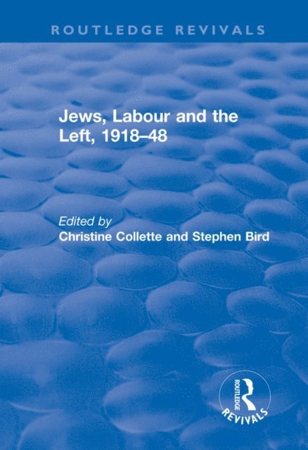 Stephen Bird, Christine Collette - Jews, Labour and the Left, 1918-48, E-bok