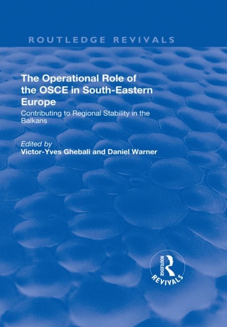 Daniel Warner, Victor-Yves Ghebali - Operational Role of the OSCE in South-Eastern Europe, E-bok