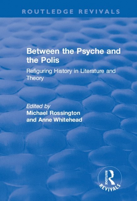 Anne Whitehead, Michael Rossington - Between the Psyche and the Polis, E-bok