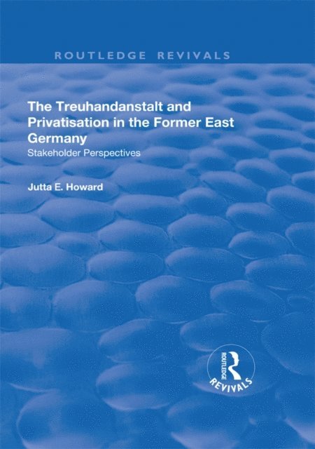 Jutta E. Howard - Treuhandanstalt and Privatisation in the Former East Germany, E-bok