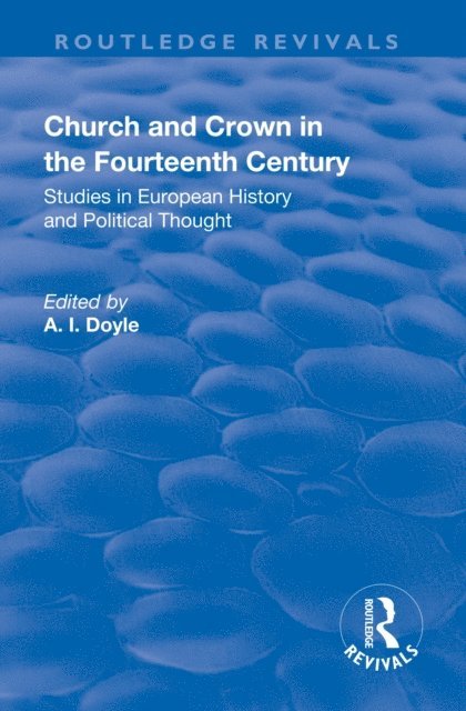 A.I. Doyle, H.S. Offler - Church and Crown in the Fourteenth Century, E-bok