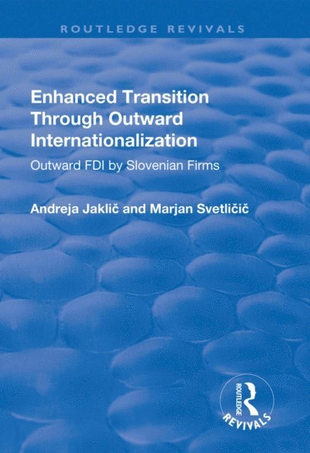 Marjan Svetlicic, Andreja Jaklic - Enhanced Transition Through Outward Internationalization, E-bok