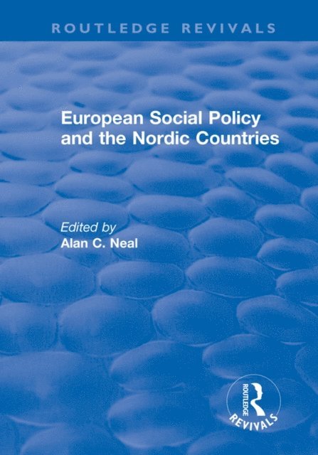 Alan C. Neal - European Social Policy and the Nordic Countries, E-bok