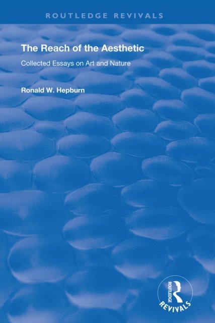 Ronald W. Hepburn - Reach of the Aesthetic, E-bok