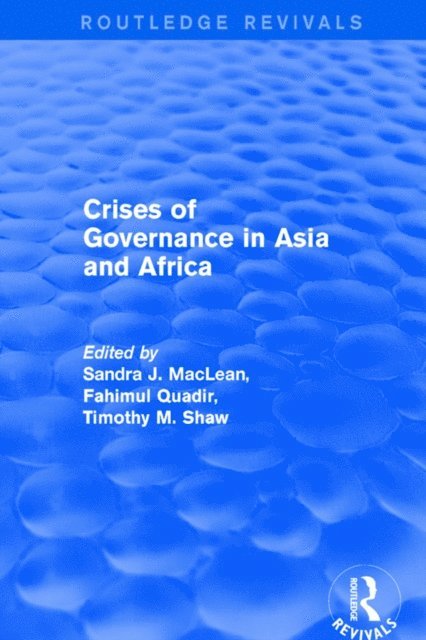 Fahimul Quadir, Sandra J. MacLean - Crises of Governance in Asia and Africa, E-bok