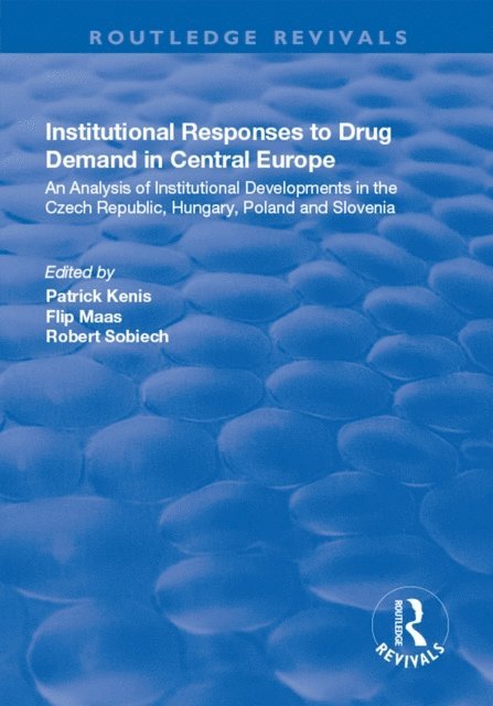 Flip Maas, Patrick Kenis - Institutional Responses to Drug Demand in Central Europe, E-bok