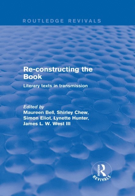 Simon Eliot, Shirley Chew, Maureen Bell, Lynette Hunter - Re-Constructing the Book, E-bok