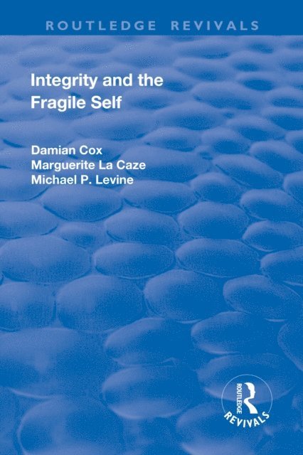 Michael P. Levine, Marguerite La Caze, Damian Cox - Integrity and the Fragile Self, E-bok