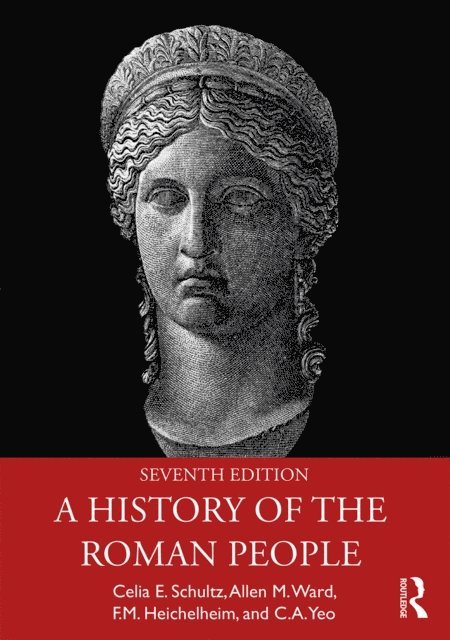 C. A. Yeo, F. M. Heichelheim, Allen M. Ward, Celia E. Schultz - History of the Roman People, E-bok