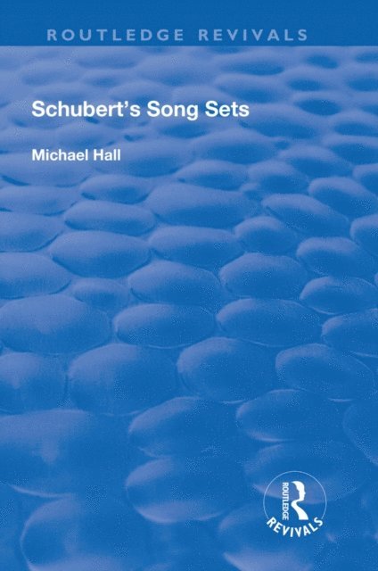 Michael Hall - Schubert's Song Sets, E-bok