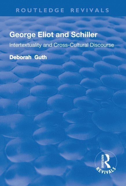 Deborah Guth - George Eliot and Schiller, E-bok