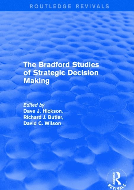 David C. Wilson, Richard J. Butler, Dave J. Hickson - Bradford Studies of Strategic Decision Making, E-bok