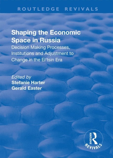 Gerald Easter, Stefanie Harter - Shaping the Economic Space in Russia, E-bok