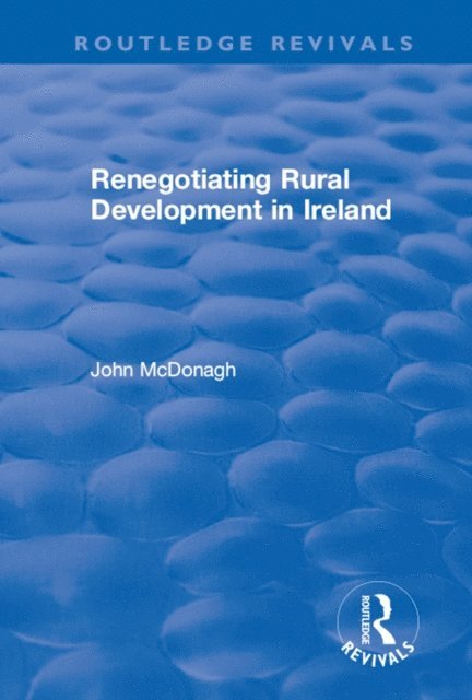 John McDonagh - Renegotiating Rural Development in Ireland, E-bok