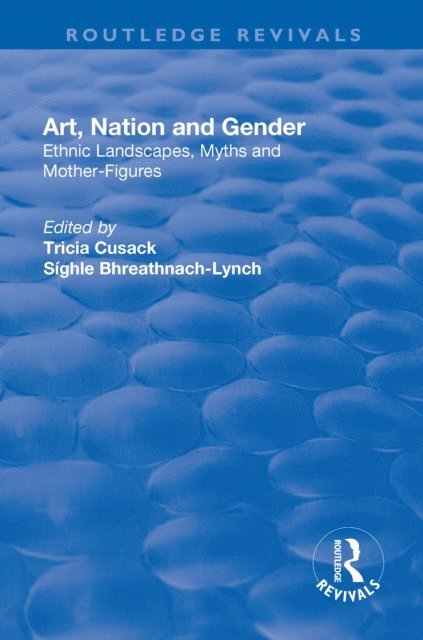 Sighle Bhreathnach-Lynch, Tricia Cusack - Art, Nation and Gender, E-bok