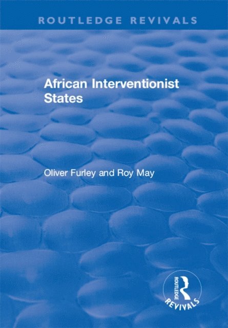 Oliver Furley, Roy May - African Interventionist States, E-bok