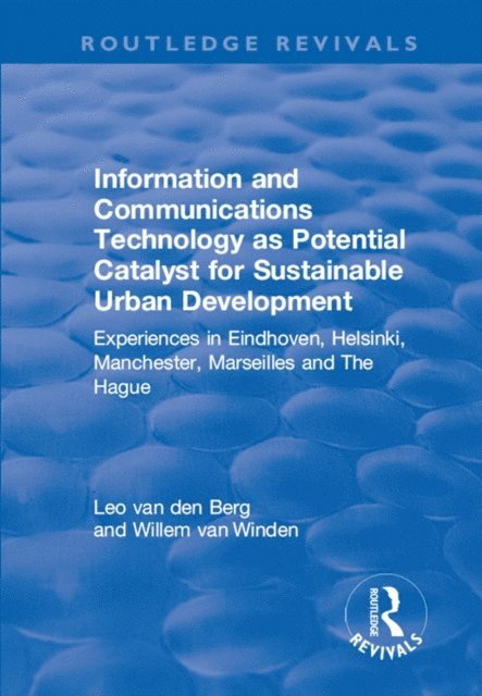 Willem van Winden, Leo van den Berg - Information and Communications Technology as Potential Catalyst for Sustainable Urban Development, E-bok