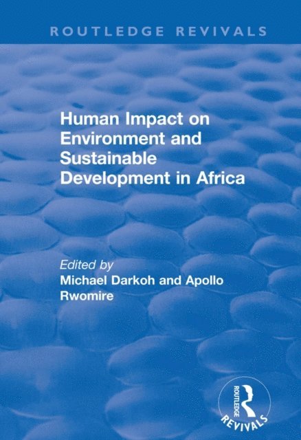 Michael B.K. Darkoh, Apollo Rwomire - Human Impact on Environment and Sustainable Development in Africa, E-bok