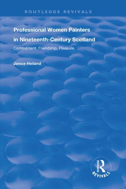 Janice Helland - Professional Women Painters in Nineteenth-Century Scotland, E-bok
